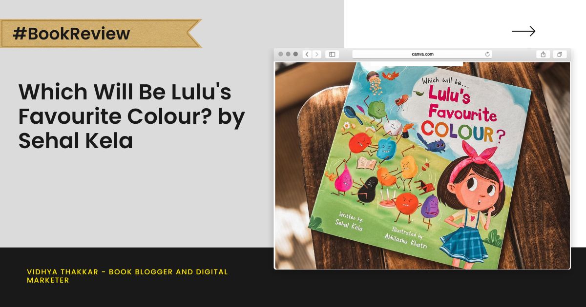 Which Will Be Lulu's Favourite Colour? by Sehal Kela - Book Review