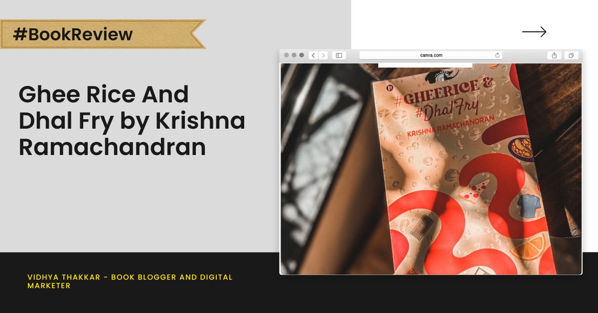 Ghee Rice And Dhal Fry by Krishna Ramachandran - Book Review
