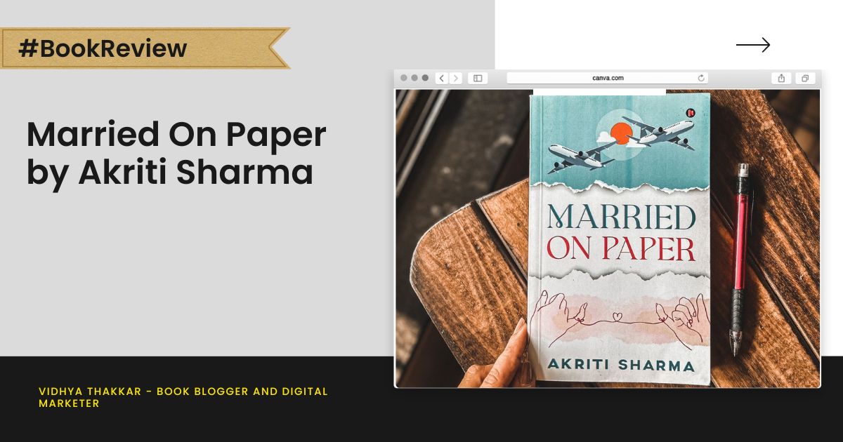 Read more about the article A book that celebrates love and togetherness -Married On Paper by Akriti Sharma – Book Review