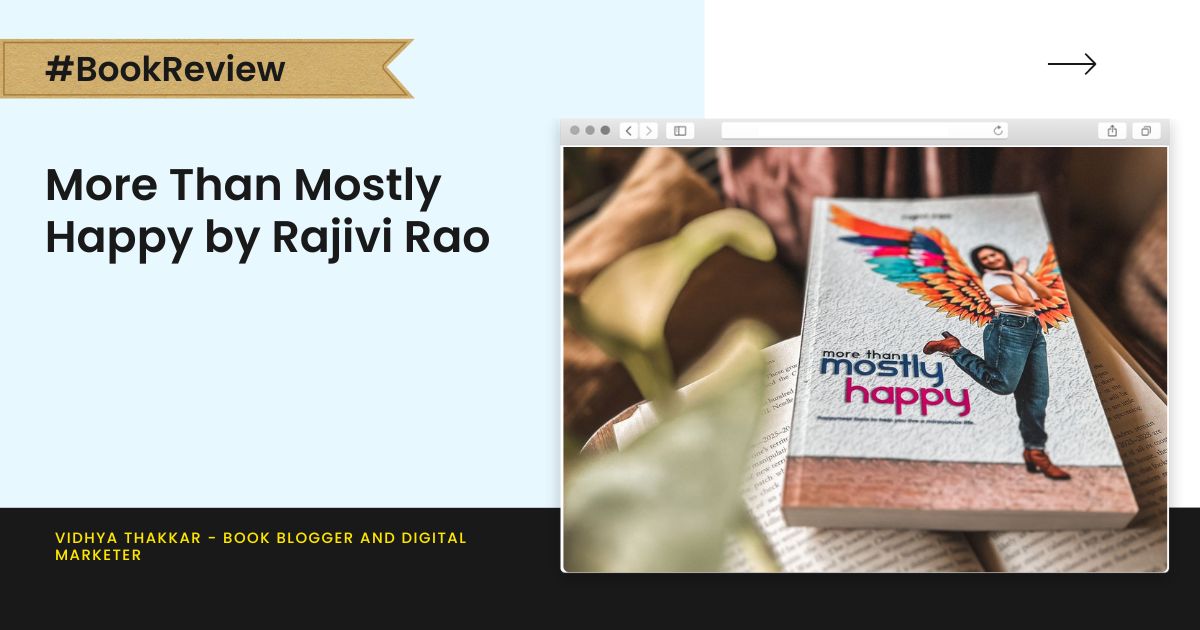 More Than Mostly Happy by Rajivi Rao - Book Review