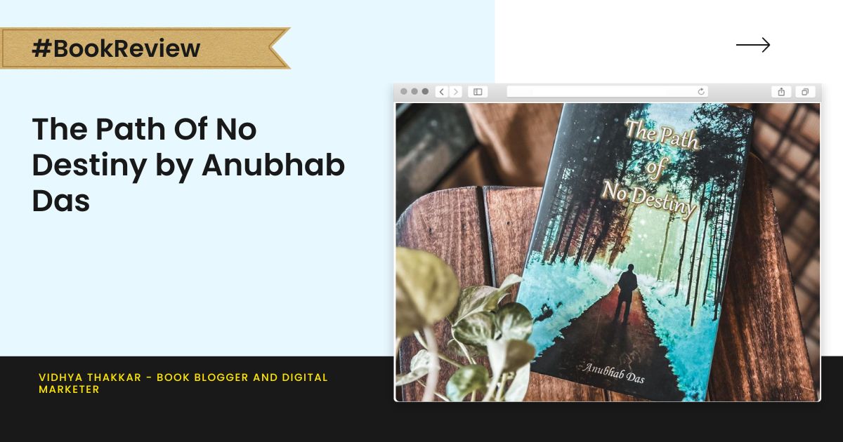 The Path Of No Destiny by Anubhab Das – Book Review