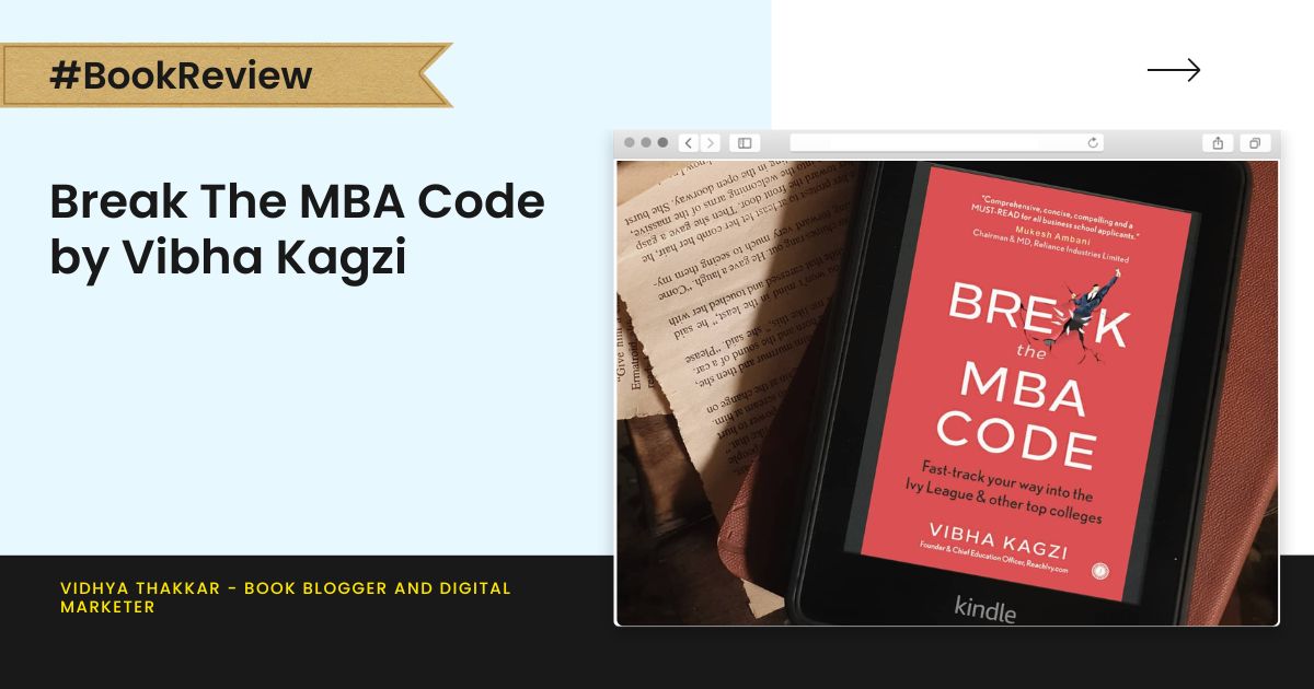 Break The MBA Code by Vibha Kagzi – Book Review