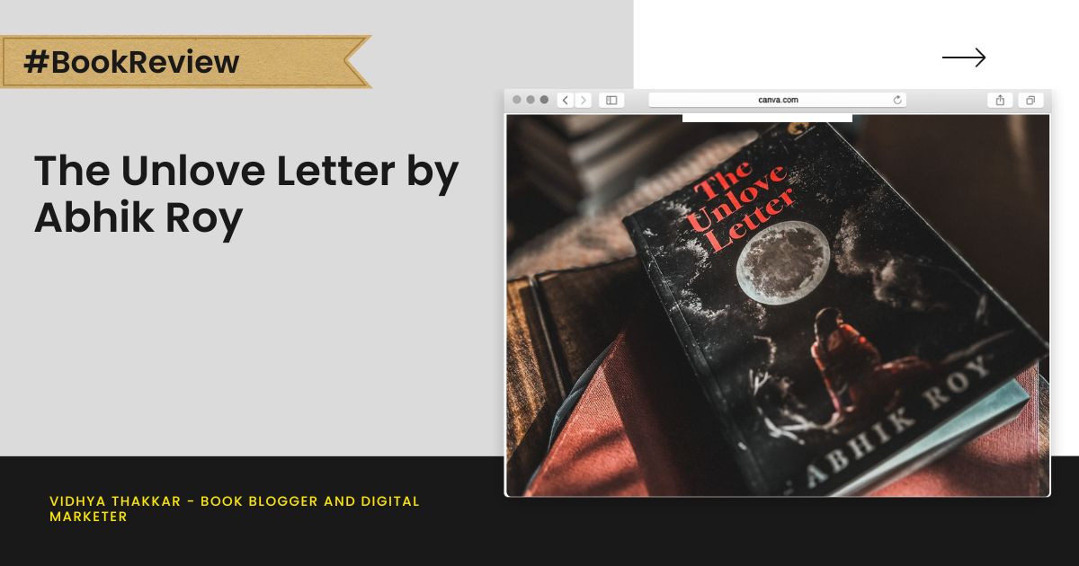Read more about the article The Unlove Letter by Abhik Roy – A Captivating Tale of Love and Intrigue – Book Review