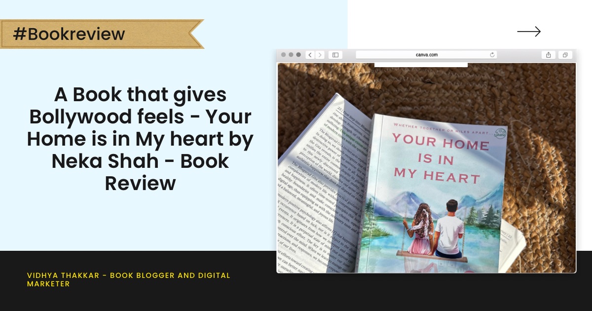 A Book that gives Bollywood feels – Your Home is in My heart by Neka Shah – Book Review