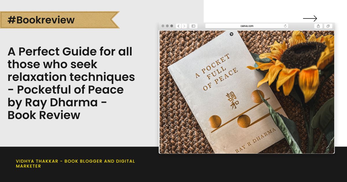 A Perfect Guide for all those who seek relaxation techniques – Pocketful of Peace by Ray Dharma – Book Review.