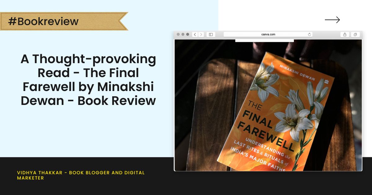 A Thought-provoking Read - The Final Farewell by Minakshi Dewan - Book Review