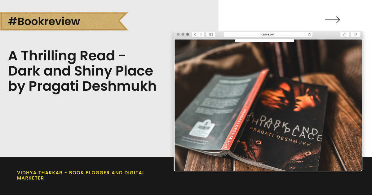 A Thrilling Read - Dark and Shiny Place by Pragati Deshmukh- Book Review