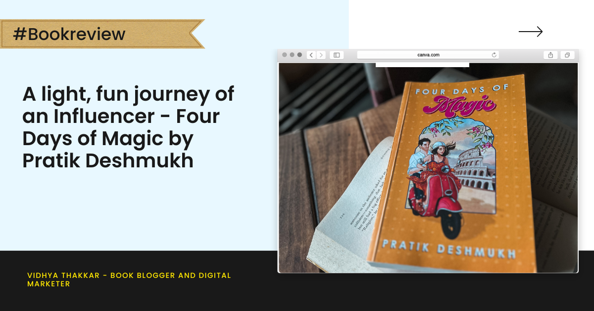 A light, fun journey of an Influencer - Four Days of Magic by Pratik Deshmukh - Book Review