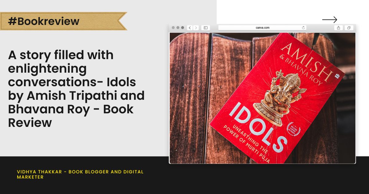 A story filled with enlightening conversations- Idols by Amish Tripathi and Bhavana Roy – Book Review