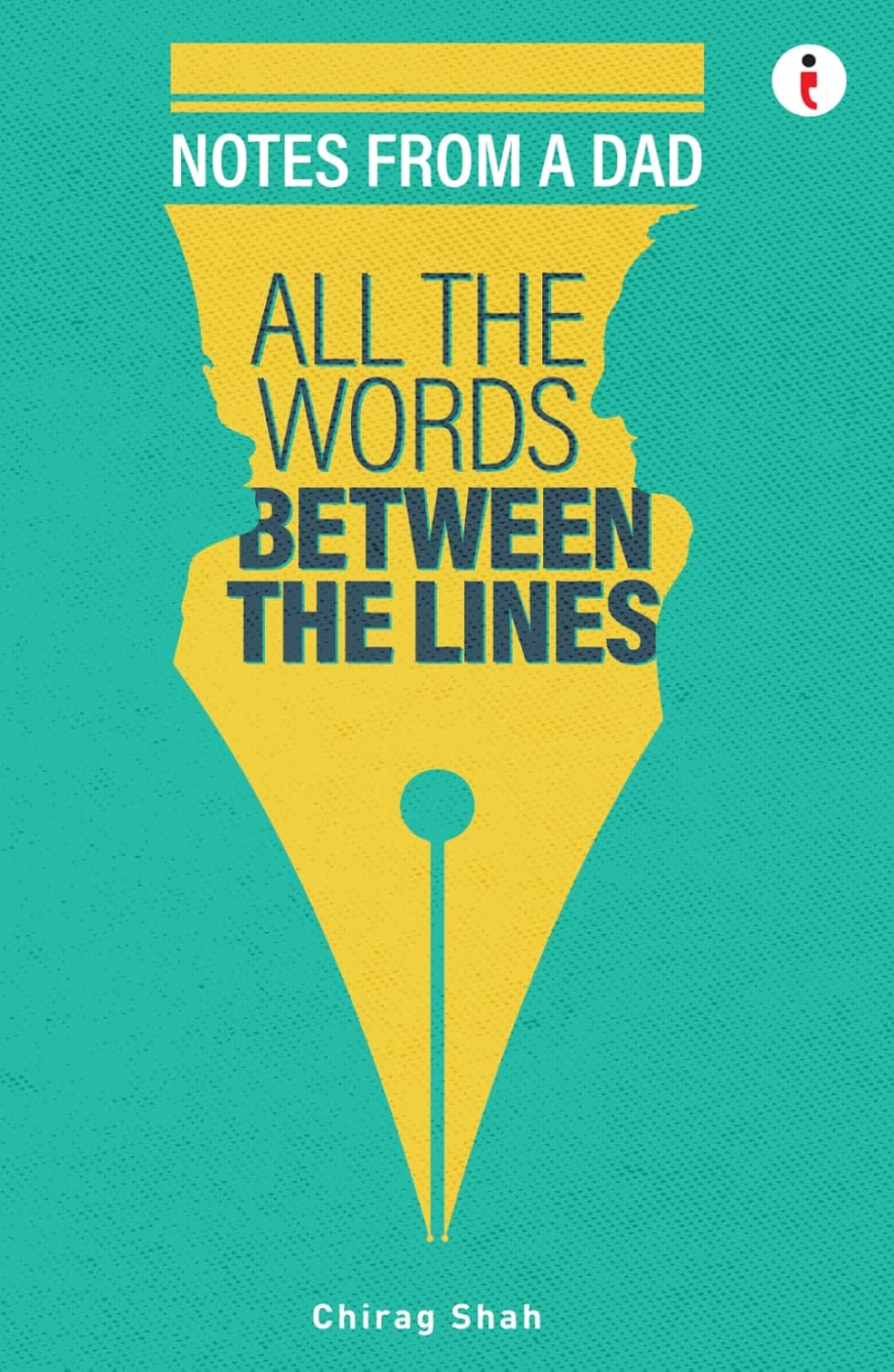 All the Words Between the Lines – Notes from a Dad by chirag shah