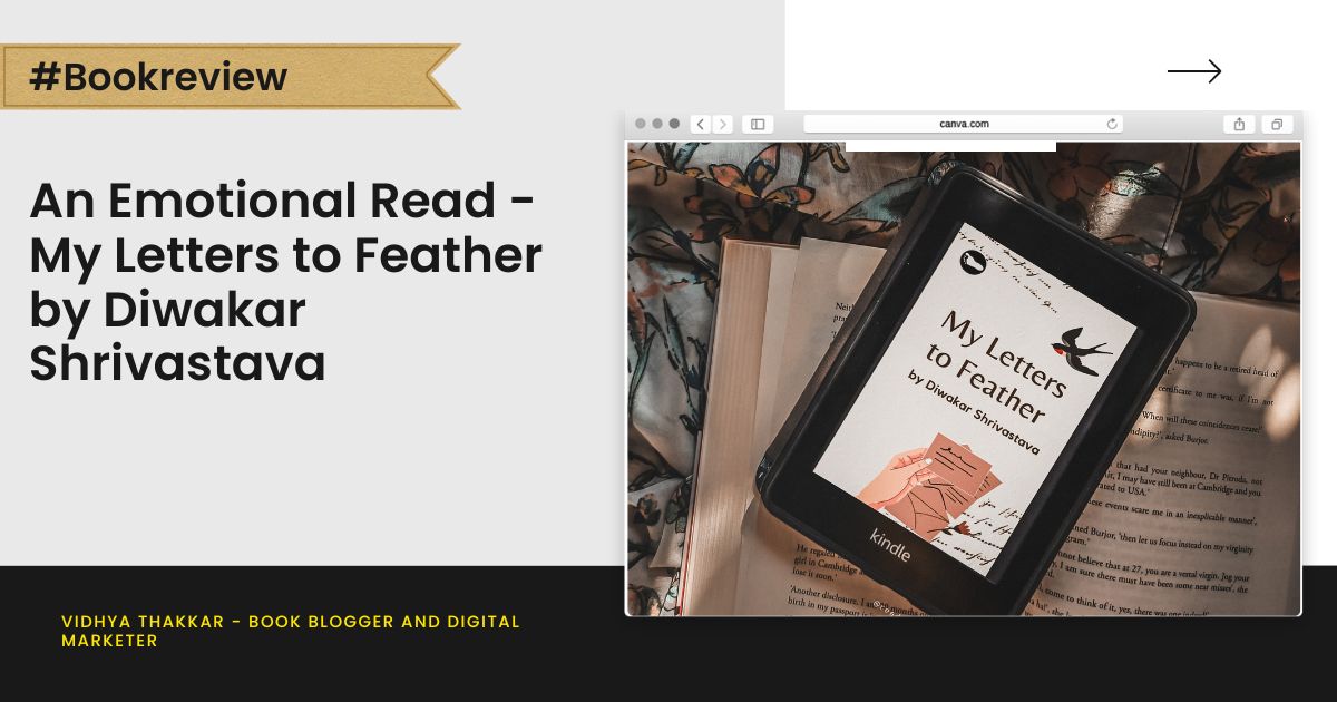 You are currently viewing An Emotional Read – My Letters to Feather by Diwakar Shrivastava – Book Review
