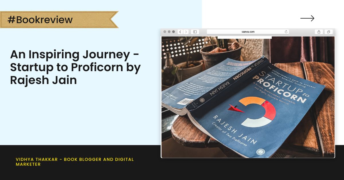 An Inspiring Journey - Startup to Proficorn by Rajesh Jain book review