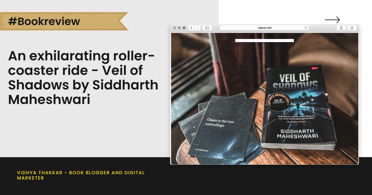 An exhilarating roller-coaster ride - Veil of Shadows by Siddharth Maheshwari - Book Review