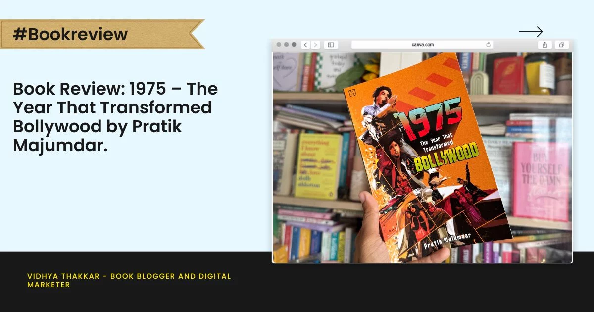 Book Review: 1975 – The Year That Transformed Bollywood by Pratik Majumdar.