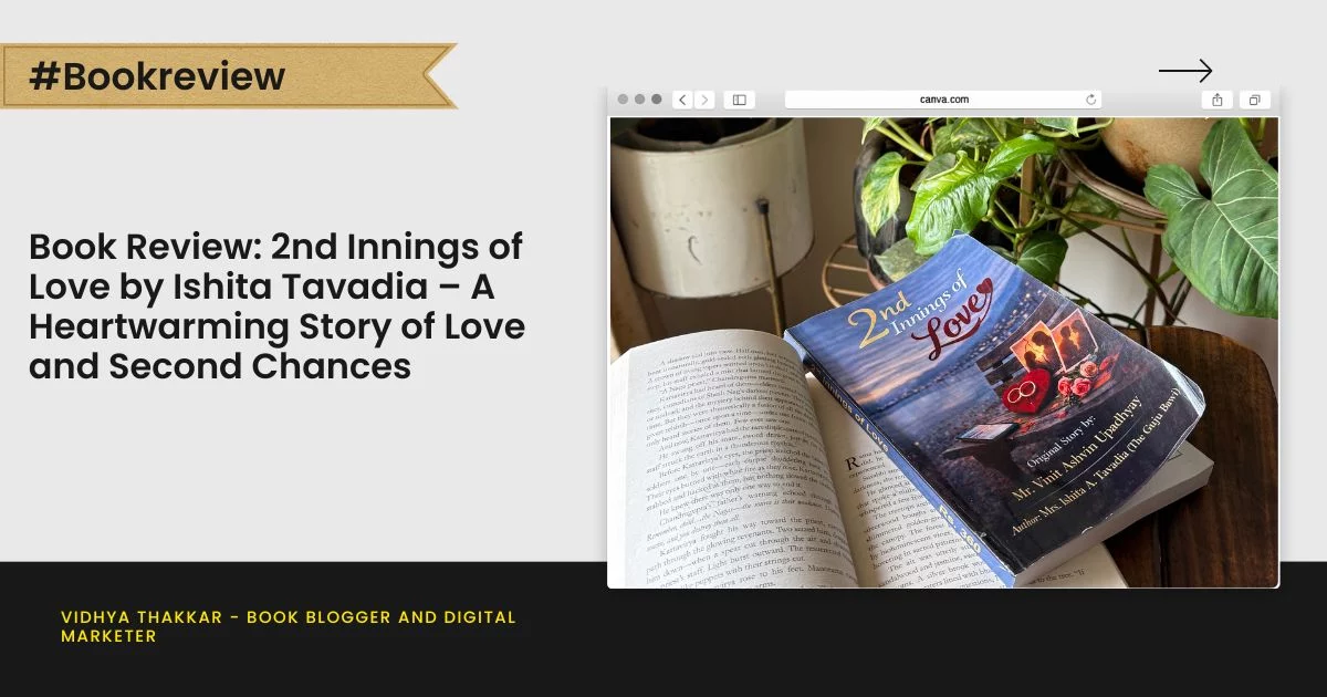 Book Review: 2nd Innings of Love by Ishita Tavadia – A Heartwarming Story of Love and Second Chances