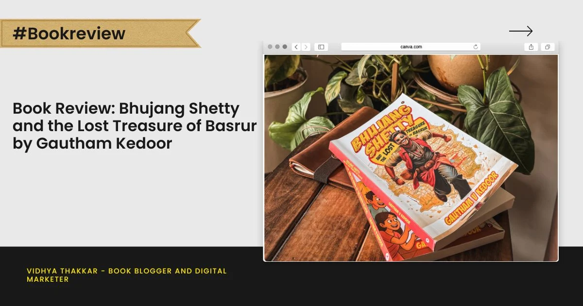 Book Review: Bhujang Shetty and the Lost Treasure of Basrur by Gautham Kedoor