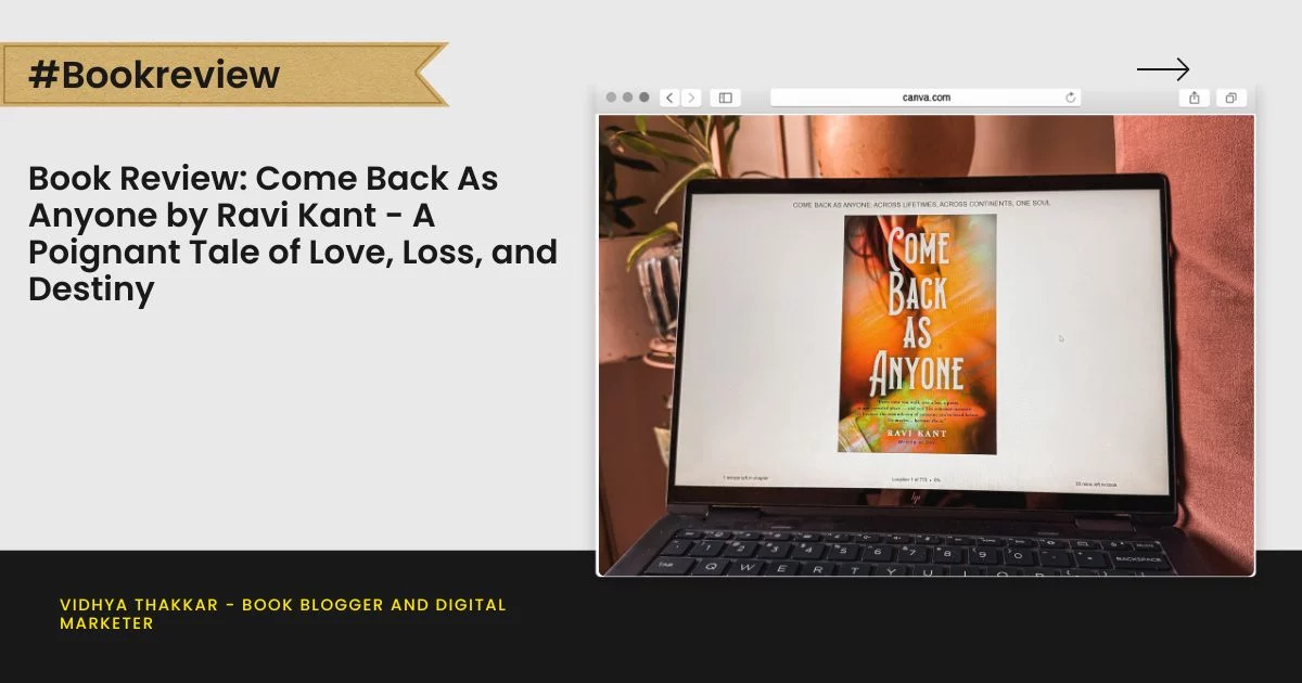 Book Review: Come Back As Anyone by Ravi Kant - A Poignant Tale of Love, Loss, and Destiny