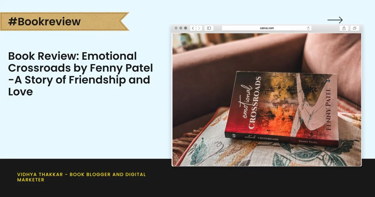 Book Review: Emotional Crossroads by Fenny Patel -A Story of Friendship and Love