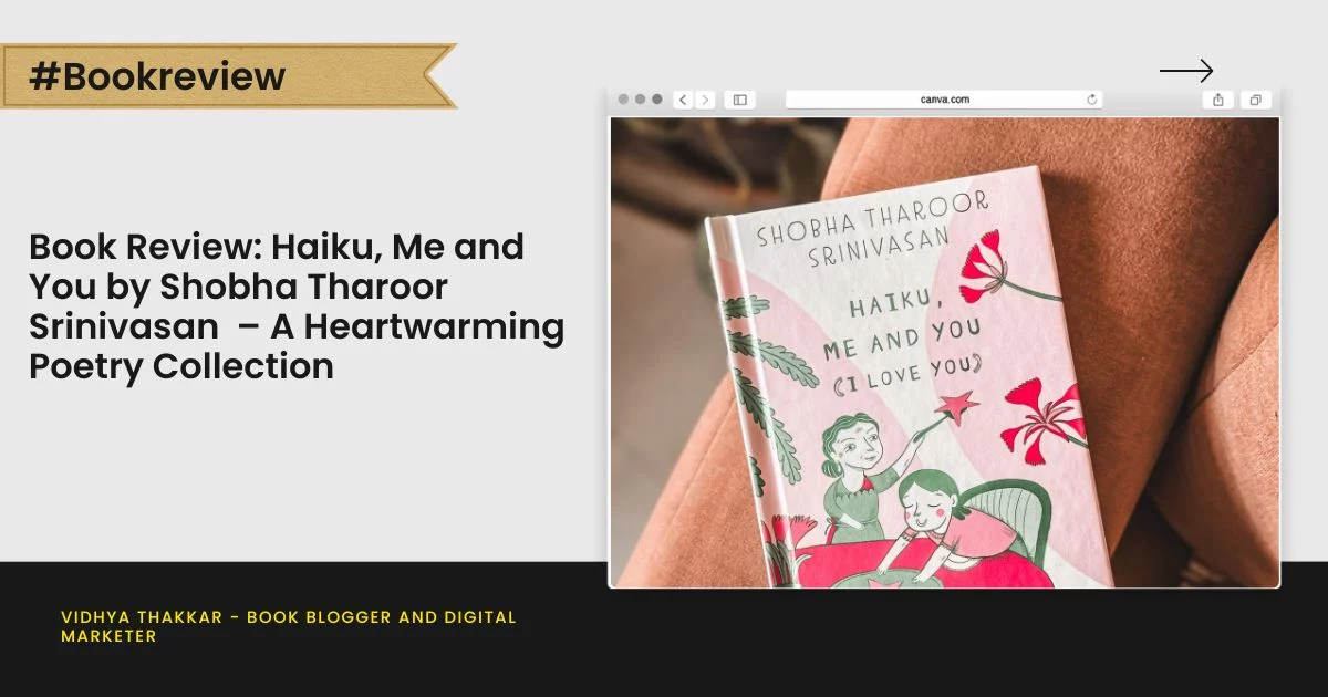 Book Review: Haiku, Me and You by Shobha Tharoor Srinivasan – A Heartwarming Poetry Collection