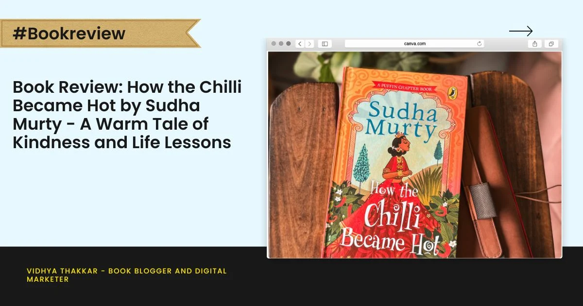 Book Review: How the Chilli Became Hot by Sudha Murty – A Warm Tale of Kindness and Life Lessons