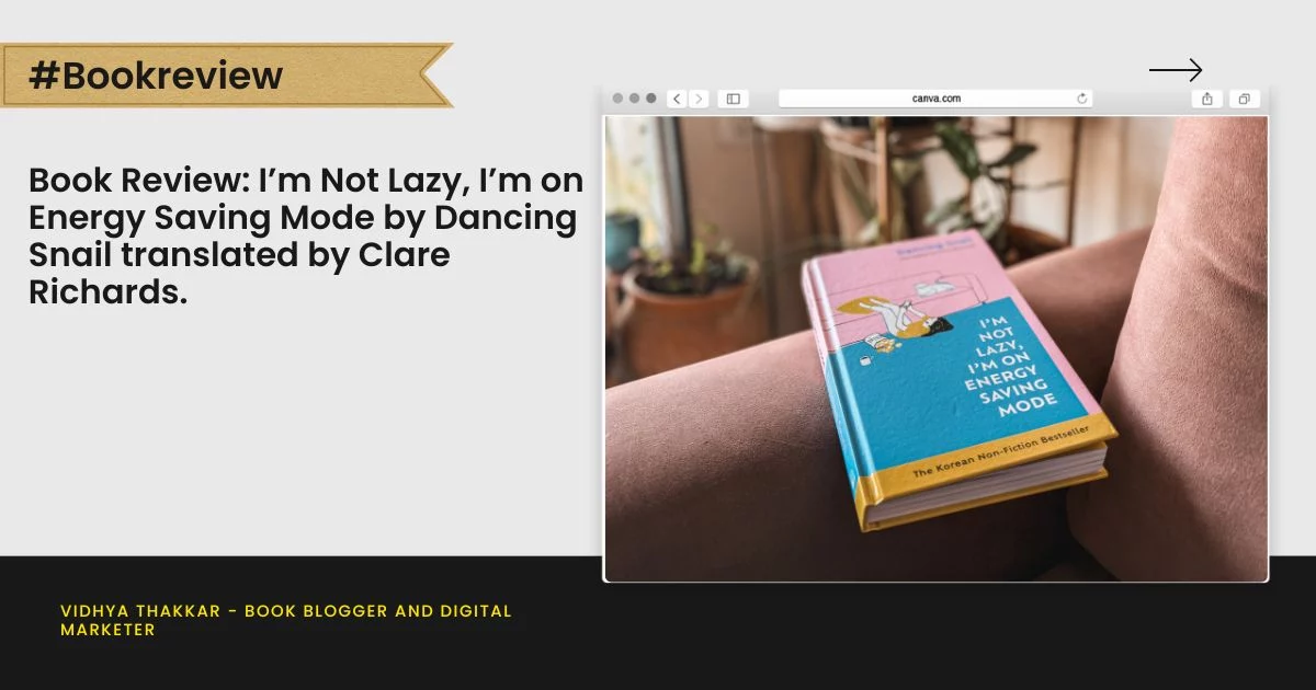 I'm Not Lazy, I'm on Energy Saving Mode by Dancing Snail, translated by Clare Richards.