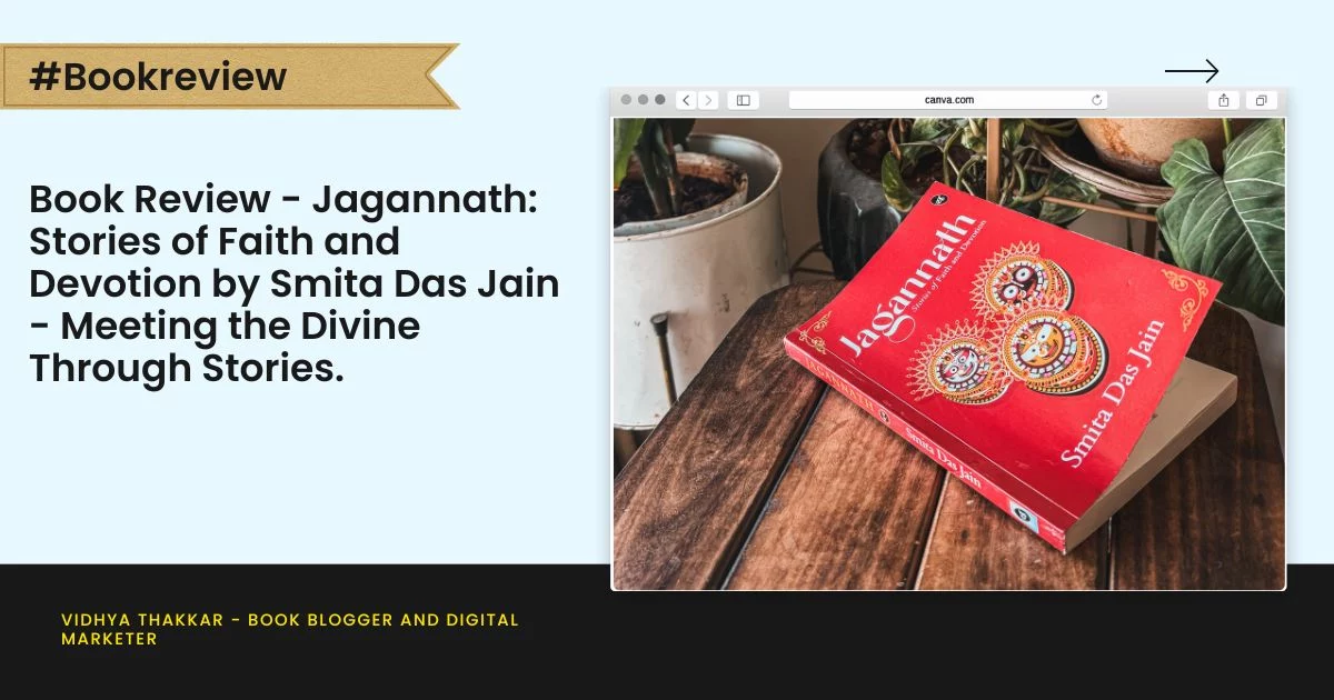 Book Review - Jagannath: Stories of Faith and Devotion by Smita Das Jain - Meeting the Divine Through Stories.