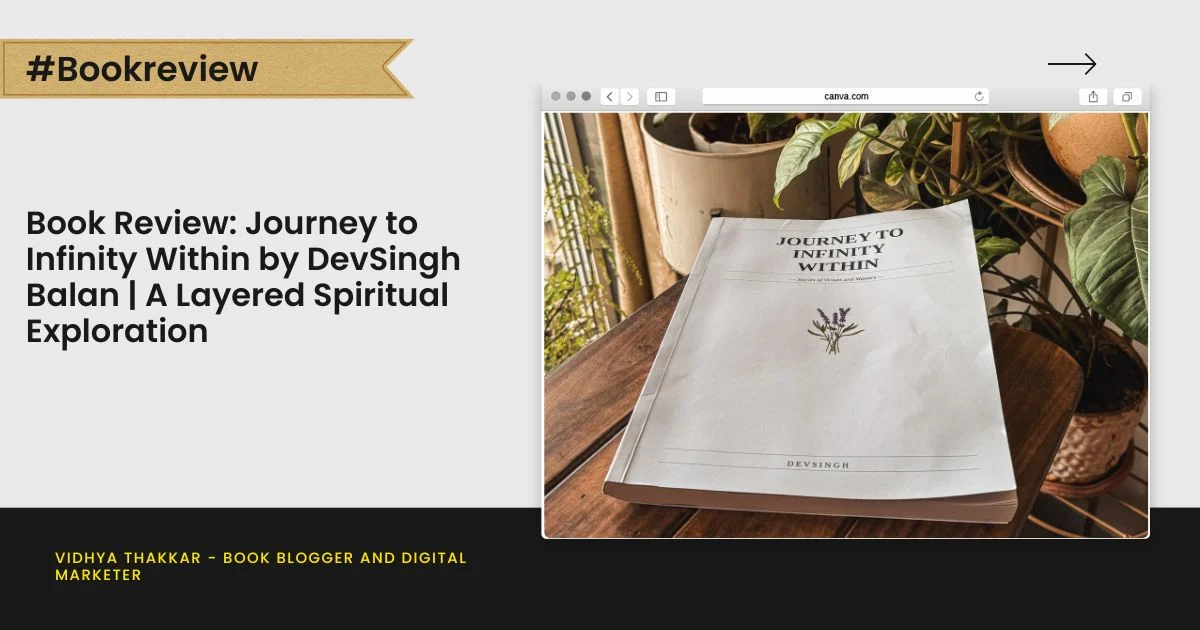You are currently viewing Book Review: Journey to Infinity Within by DevSingh Balan | A Layered Spiritual Exploration