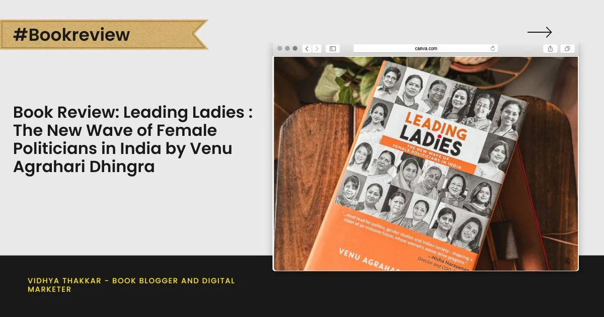Book Review: Leading Ladies : The New Wave of Female Politicians in India by Venu Agrahari Dhingra