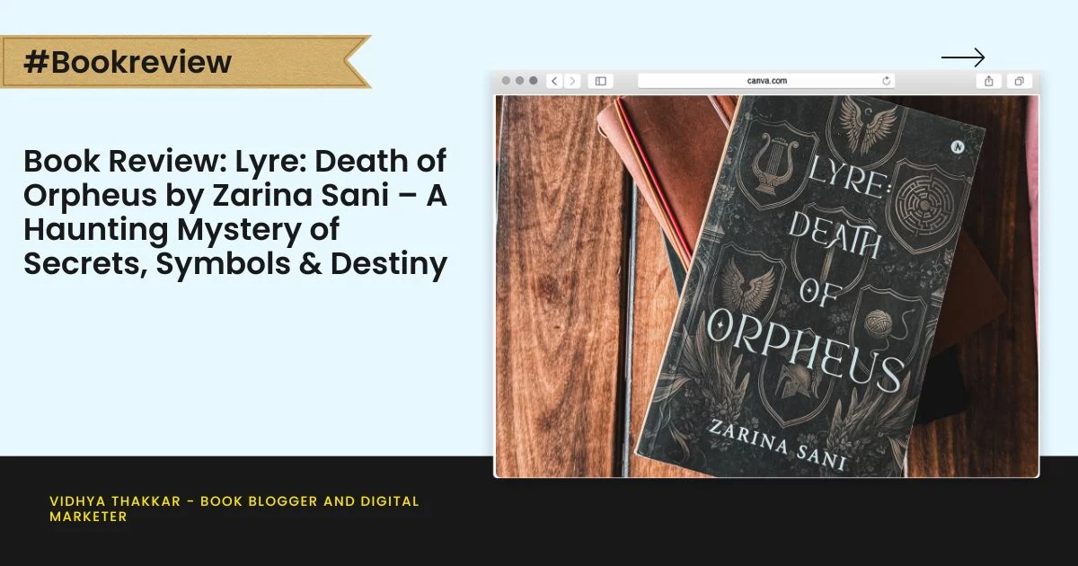 Book Review: Lyre: Death of Orpheus by Zarina Sani – A Haunting Mystery of Secrets, Symbols & Destiny