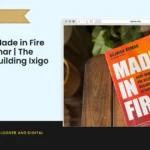 Book Review: Made in Fire by Rajnish Kumar | The Story Behind Building Ixigo