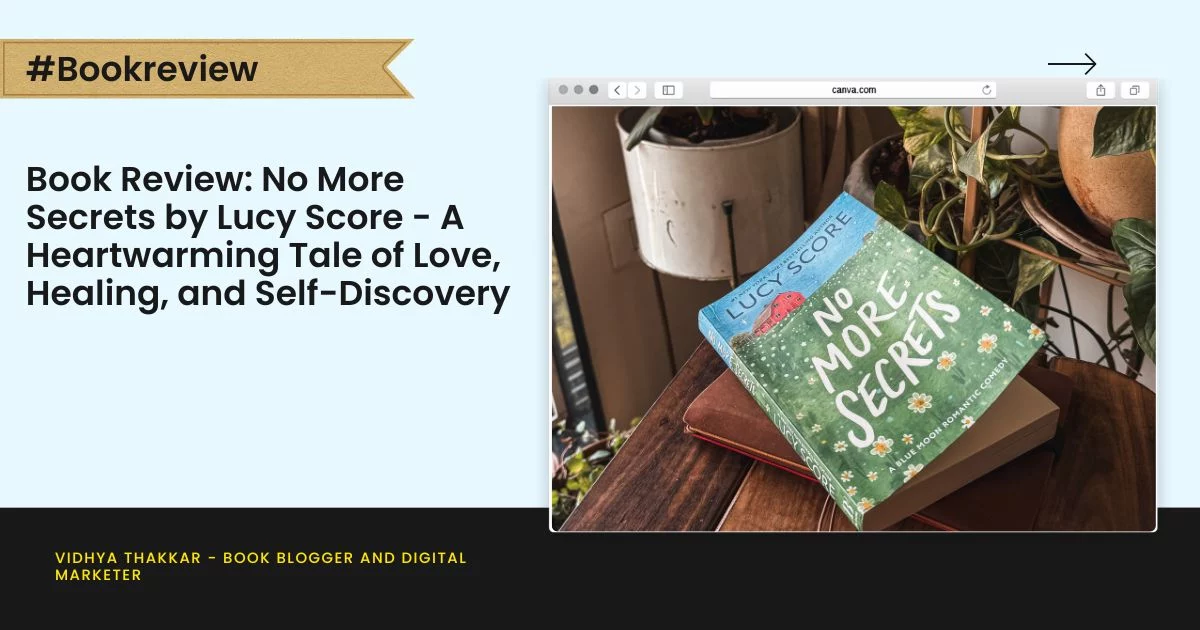 Book Review: No More Secrets by Lucy Score - A Heartwarming Tale of Love, Healing, and Self-Discovery