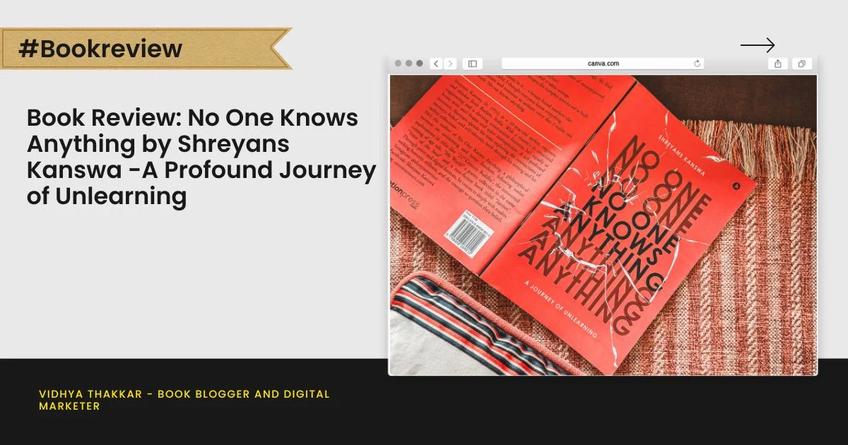 Book Review: No One Knows Anything by Shreyans Kanswa - A Profound Journey of Unlearning