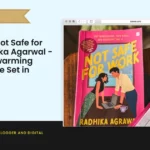 Book Review: Not Safe for Work by Radhika Agarwal – A Witty, Heartwarming Office Romance Set in Mumbai