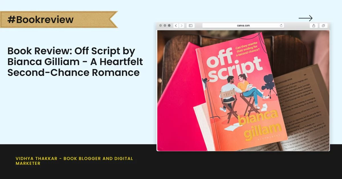 Book Review: Off Script by Bianca Gilliam - A Heartfelt Second-Chance Romance
