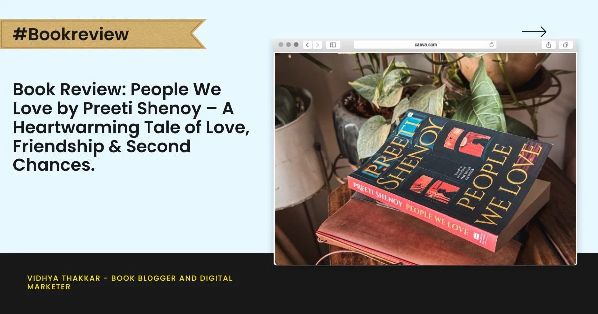 Book Review: People We Love by Preeti Shenoy – A Heartwarming Story of Love, Friendship & Second Chances