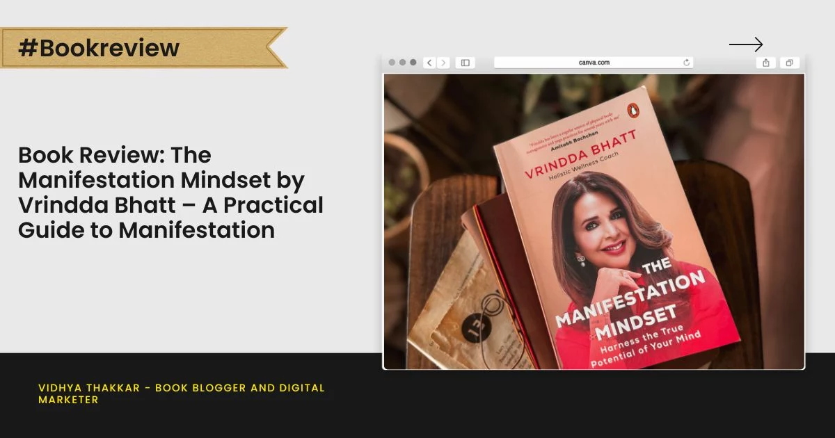 Book Review: The Manifestation Mindset by Vrindda Bhatt – A Practical Guide to Manifestation