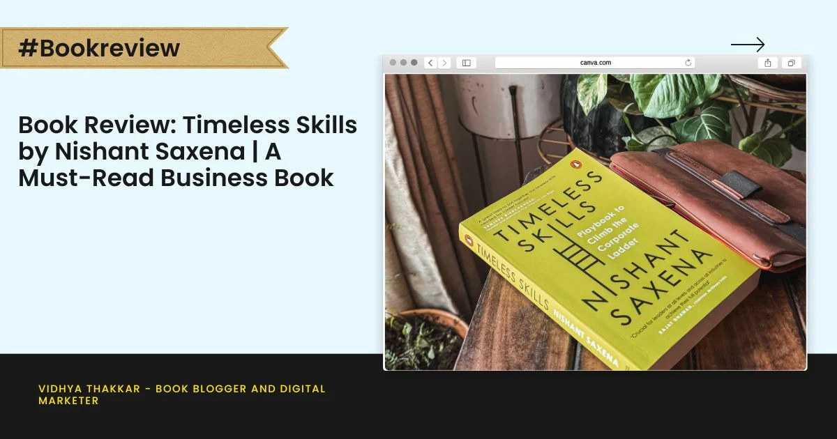 Book Review: Timeless Skills by Nishant Saxena | A Must-Read Business Book