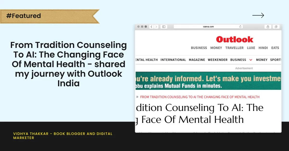 From Tradition Counseling To AI: The Changing Face Of Mental Health - shared my journey with Outlook India