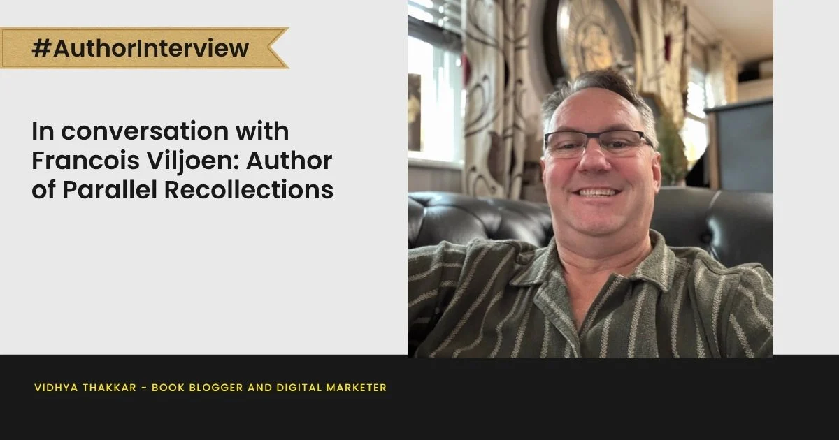 You are currently viewing In conversation with Francois Viljoen: Author of Parallel Recollections