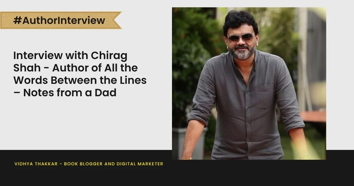 Interview with Chirag Shah - Author of All the Words Between the Lines – Notes from a Dad 