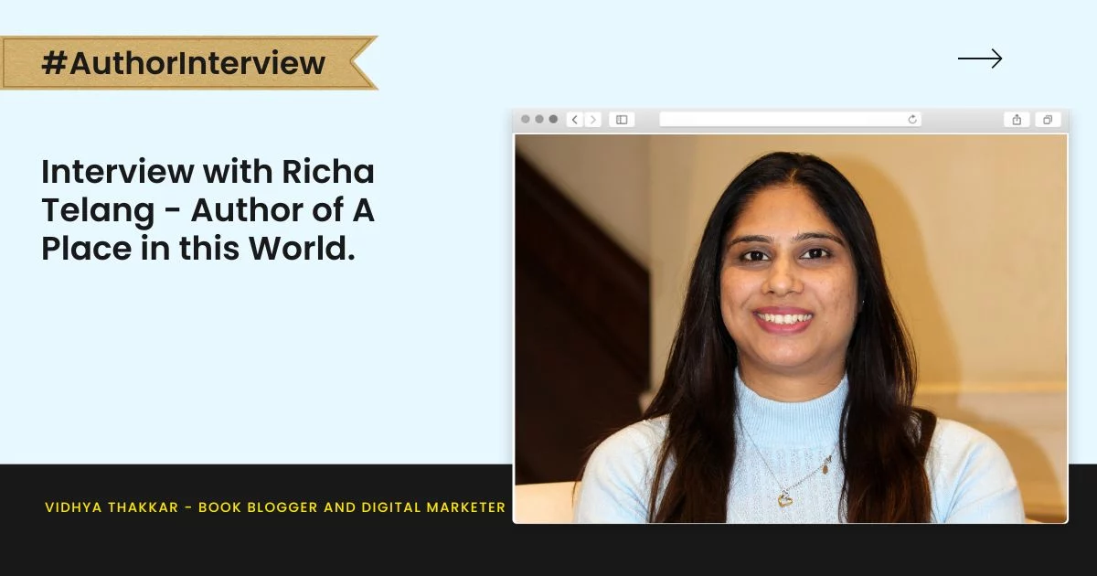 Interview with Richa Telang - Author of A Place in this World.