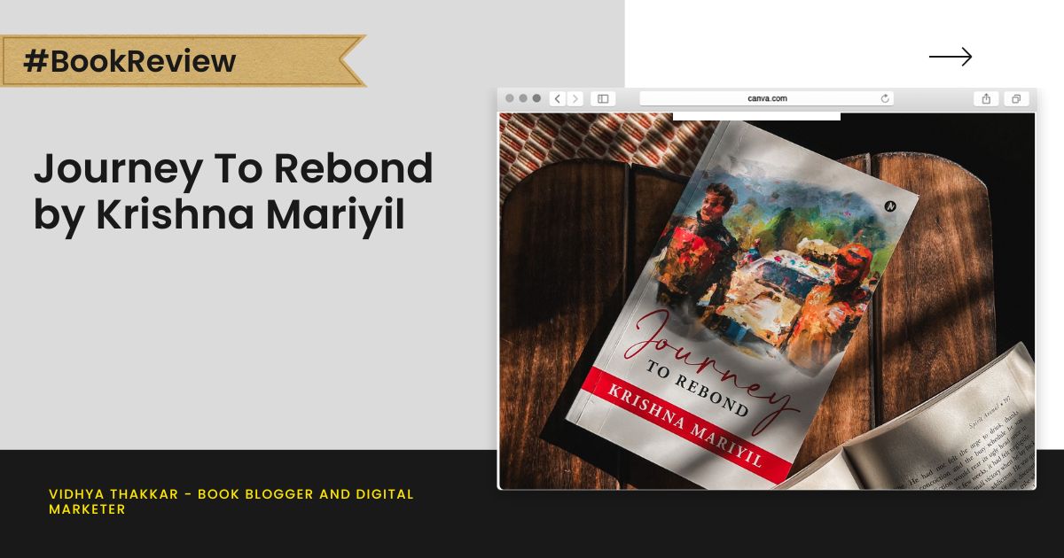 Read more about the article A heartfelt and captivating novel that embraces the themes of passion, friendship, and the pursuit of dreams. – Journey To Rebond by Krishna Mariyil – Book Review