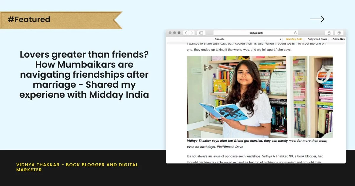 Lovers greater than friends? How Mumbaikars are navigating friendships after marriage - Shared my experiene with Midday India
