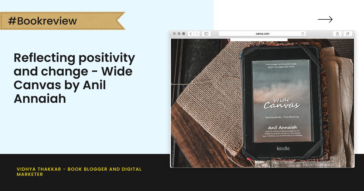 Reflecting positivity and change – Wide Canvas by Anil Annaiah – Book Review