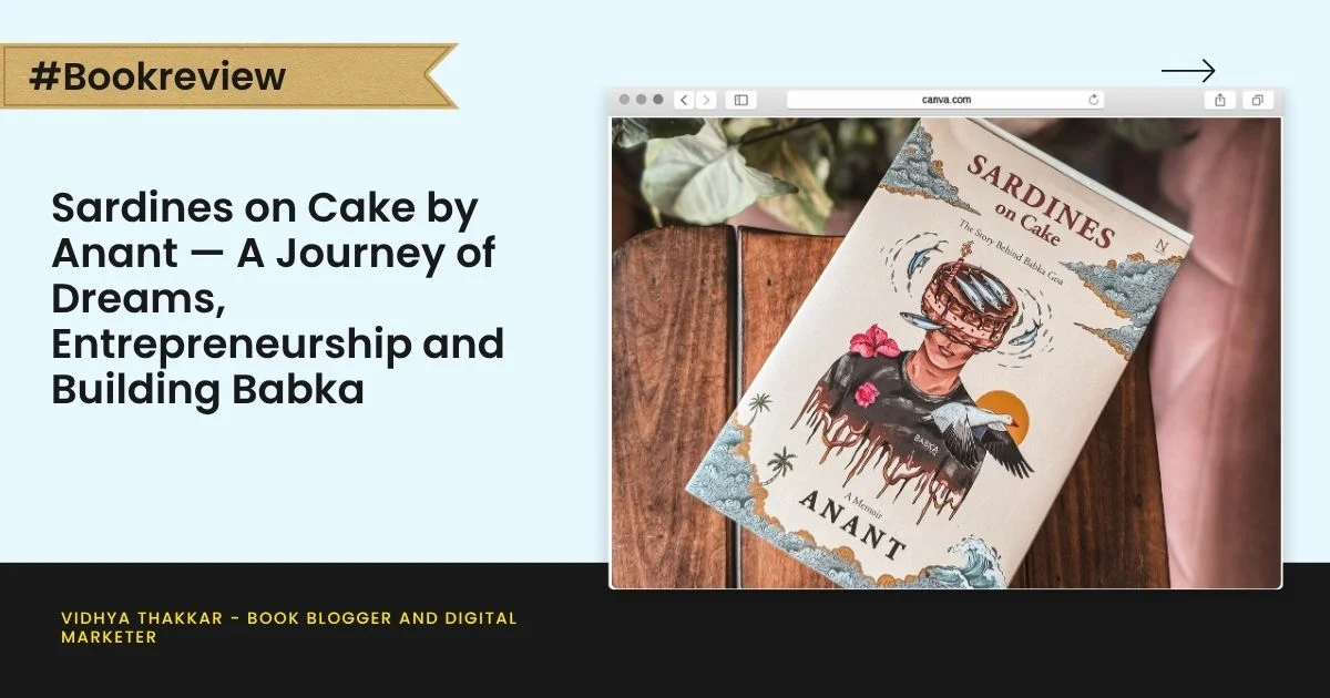 Sardines on Cake by Anant — A Journey of Dreams, Entrepreneurship and Building Babka