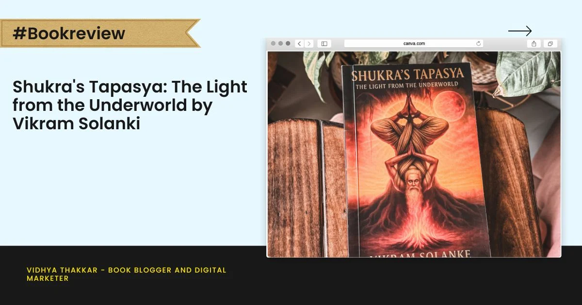 You are currently viewing Shukra’s Tapasya: The Light from the Underworld by Vikram Solanki