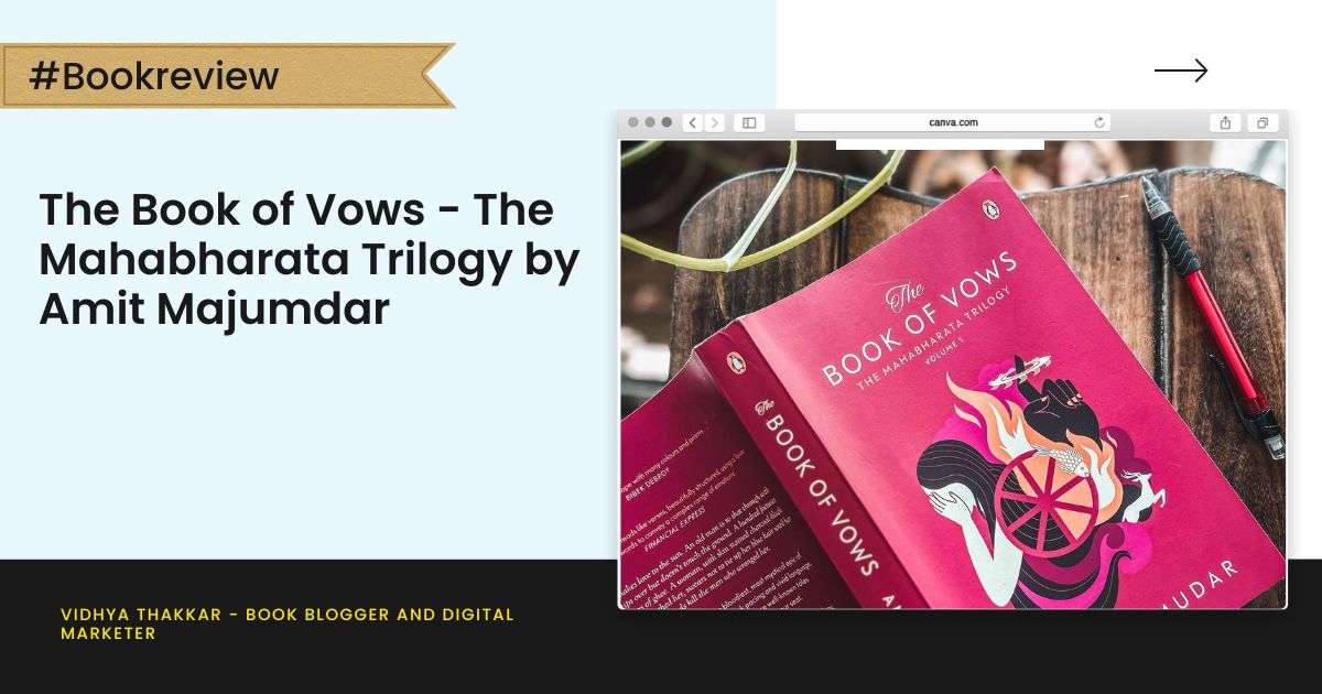 Read more about the article The Book of Vows – The Mahabharata Trilogy by Amit Majumdar – Book Review
