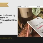 The Psychology of Laziness by Mohammed Shakeel — Understanding Procrastination and Taking Action