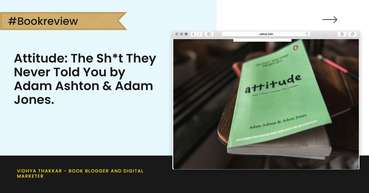 A Must Read: Attitude: The Sh*t They Never Told You by Adam Ashton & Adam Jones - Book Review