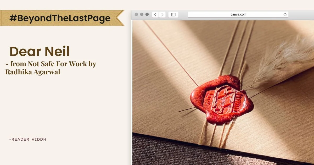 Beyond the Last Page | Dear Neil from Not Safe For Work by Radhika Agarwal
